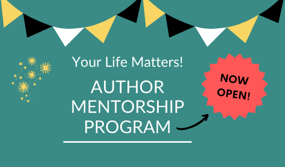 Apply now for the Your Life Matters Author Mentorship Program!