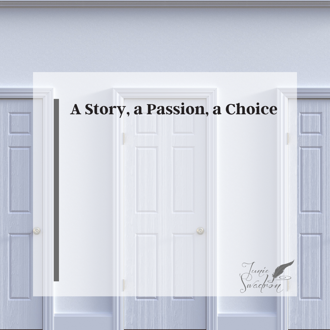 A Story, a Passion, a Choice