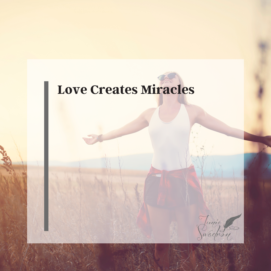 Love Creates Miracles